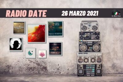 Radio date 26 marzo 2021
