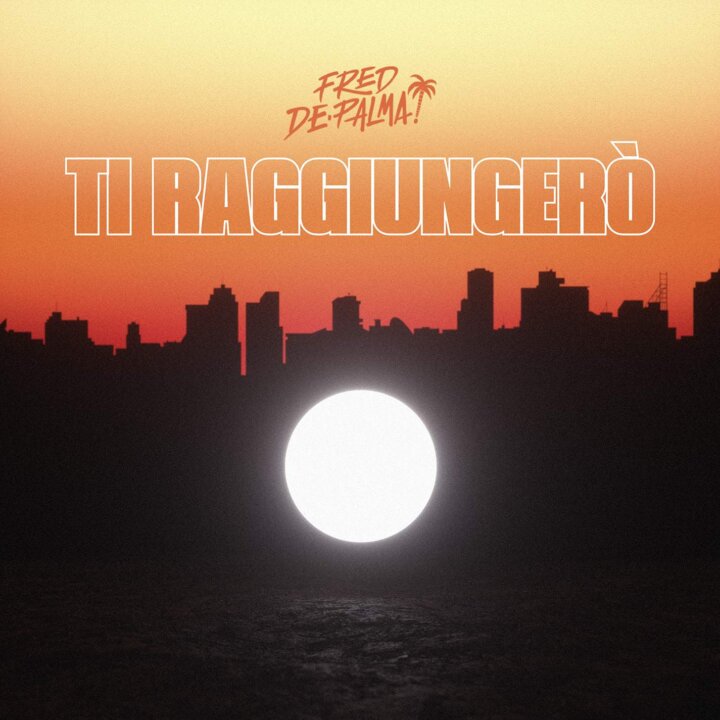 fred de palma ti raggiungerò