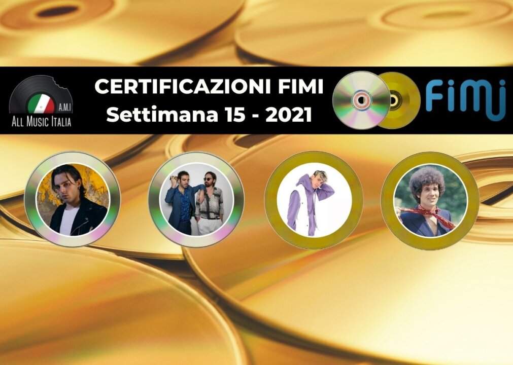 Certificazioni FIMI settimana 15 2021