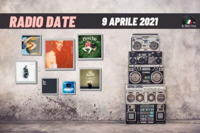 Radio date 9 aprile 2021
