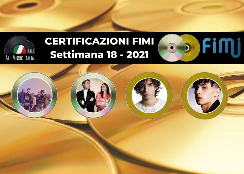 Certificazioni FIMI settimana 18 2021