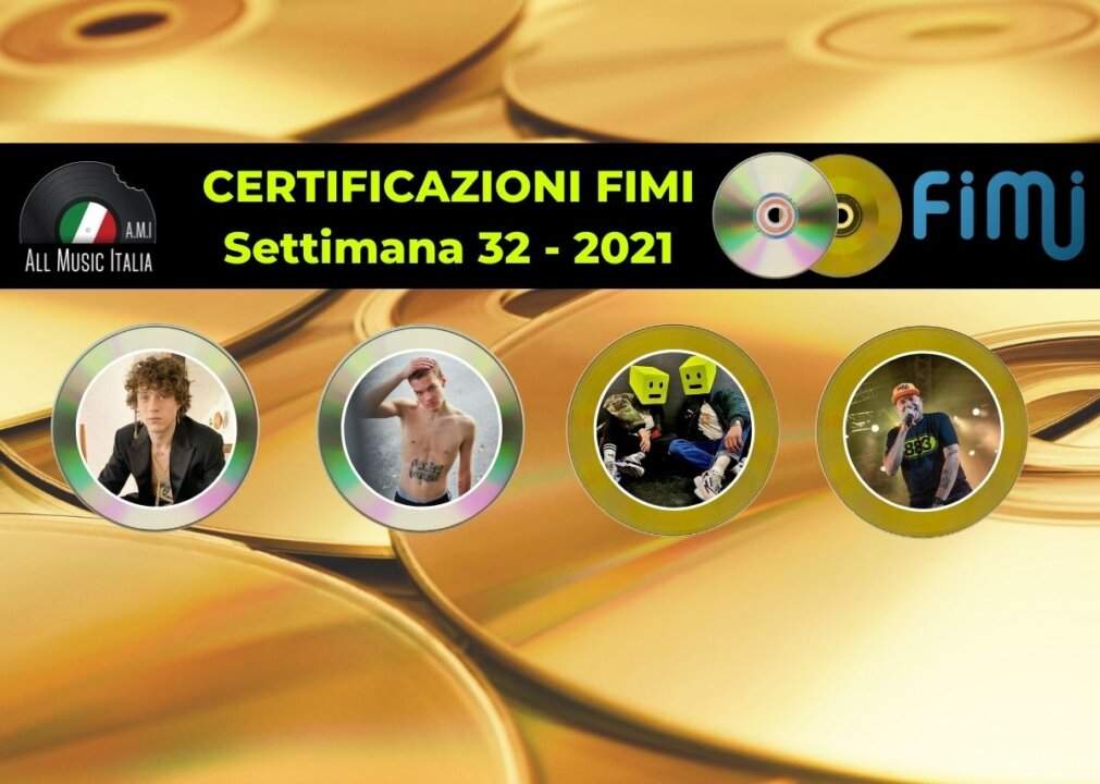 Certificazioni FIMI settimana 32 2021