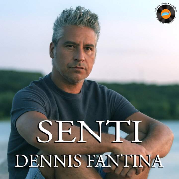 Dennis Fantina Senti testo