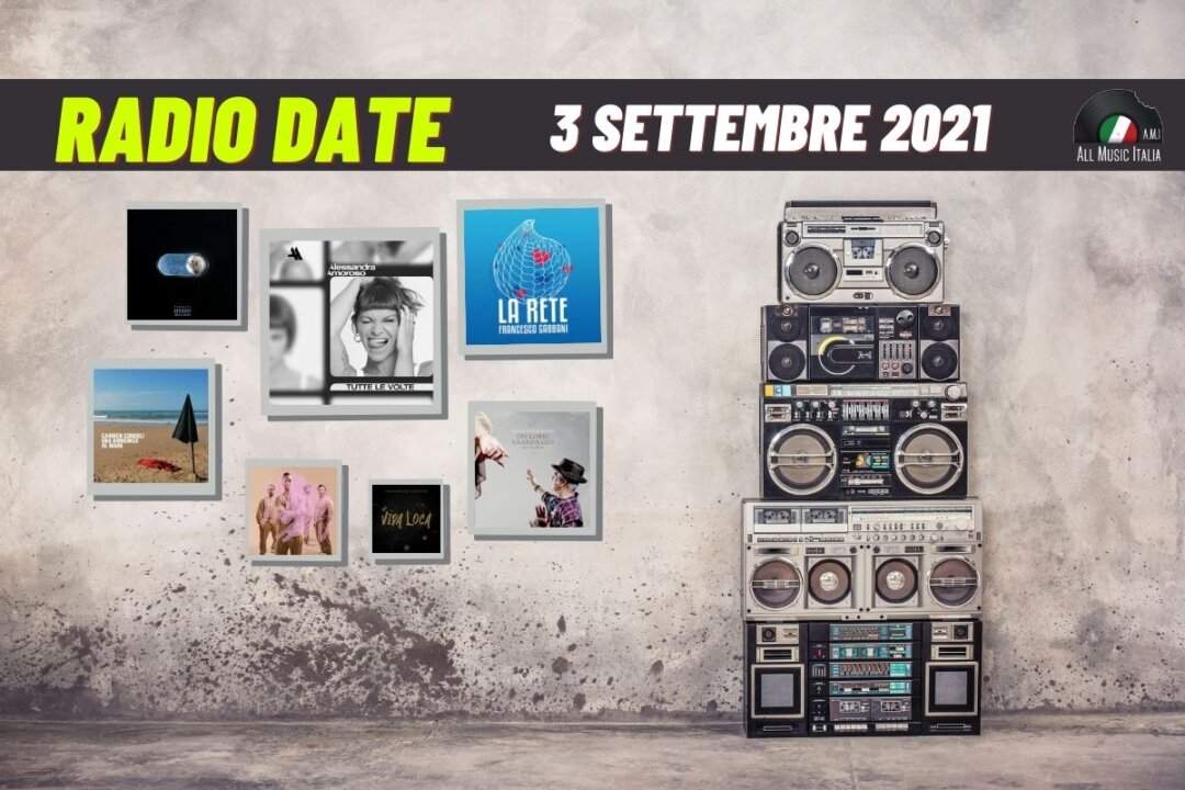 Radio date 3 settembre 2021