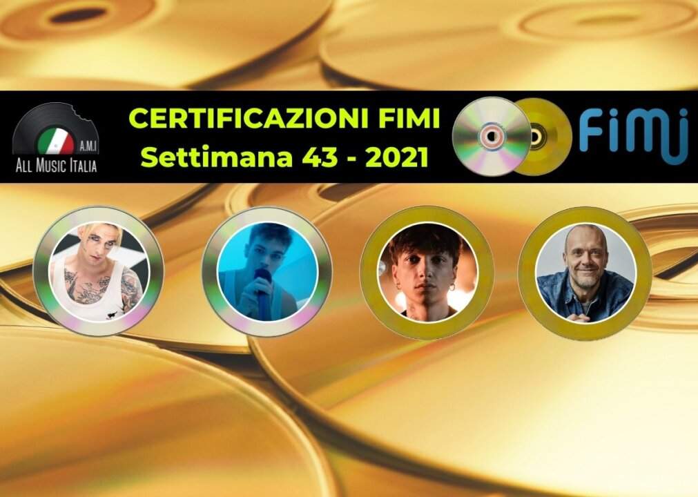 Certificazioni FIMI settimana 43 2021