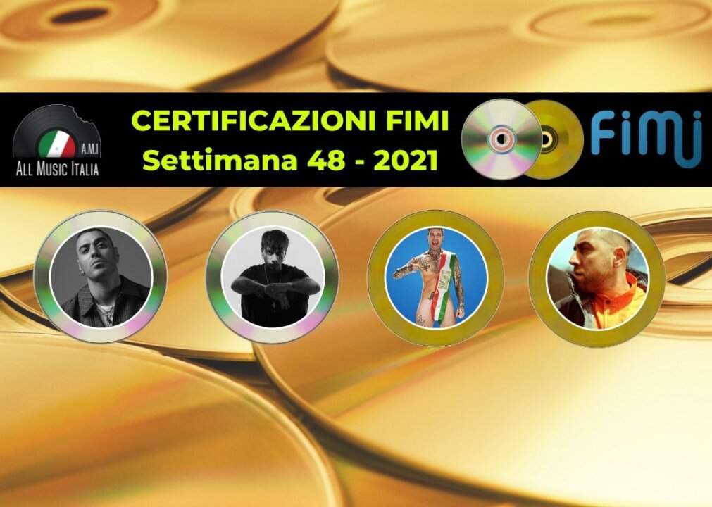 Certificazioni FIMI settimana 48 2021