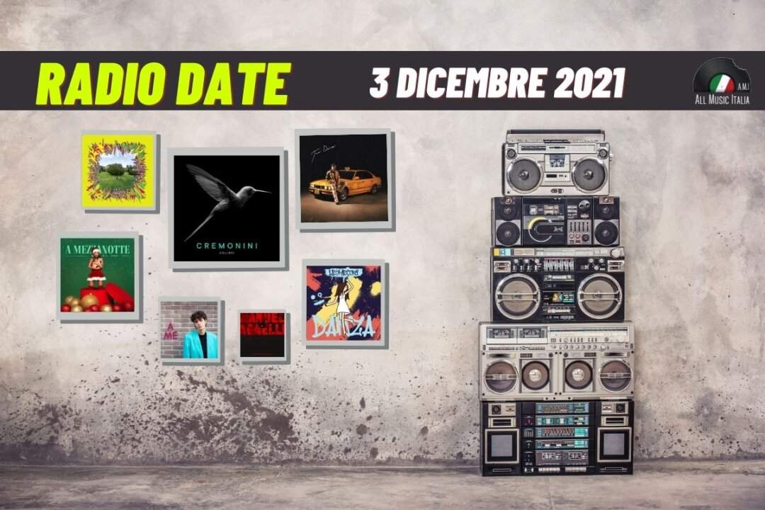 Radio date 3 dicembre 2021