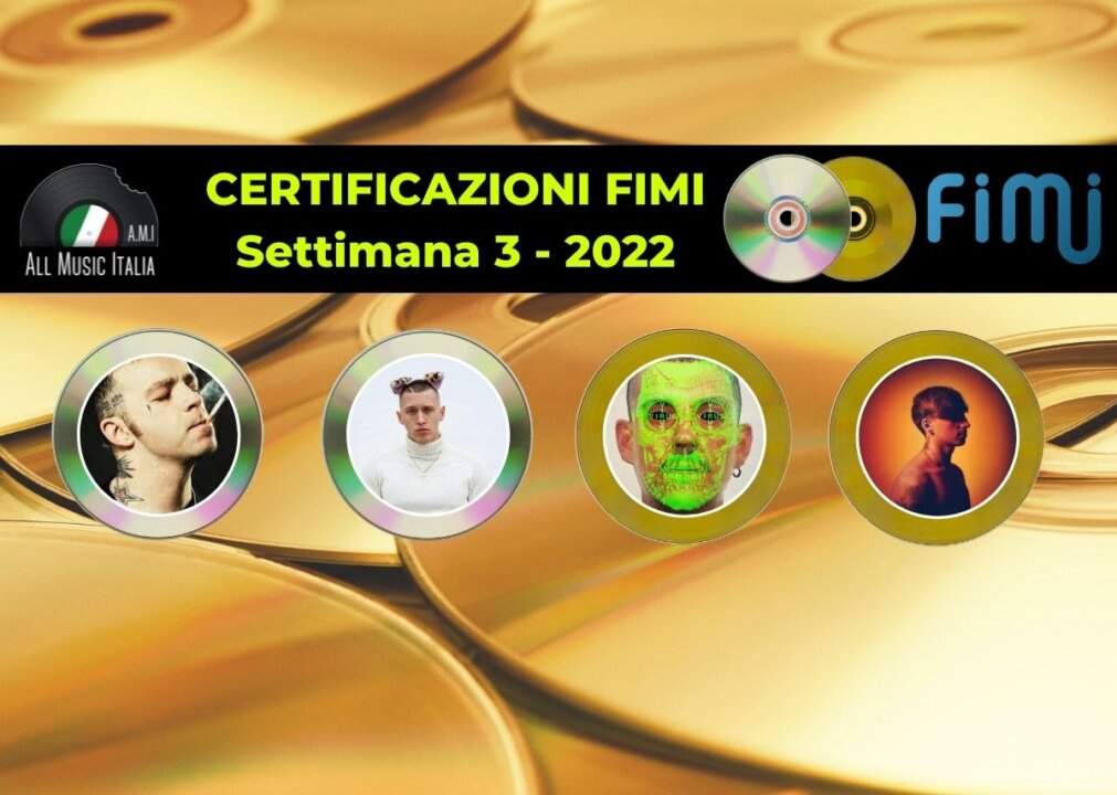 Certificazioni FIMI settimana 3 2022