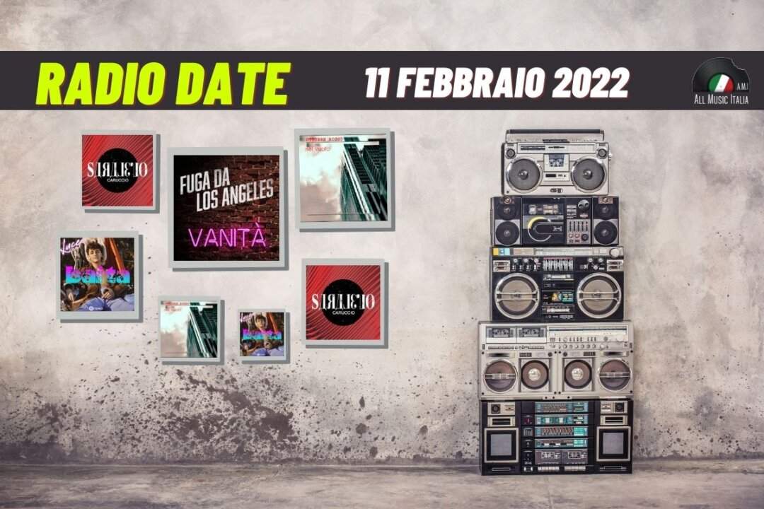 Radio date 11 febbraio 2022