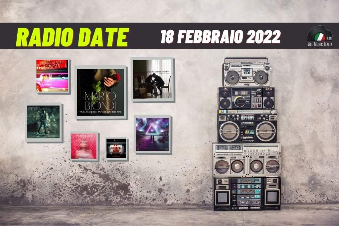 Radio date 18 febbraio 2022