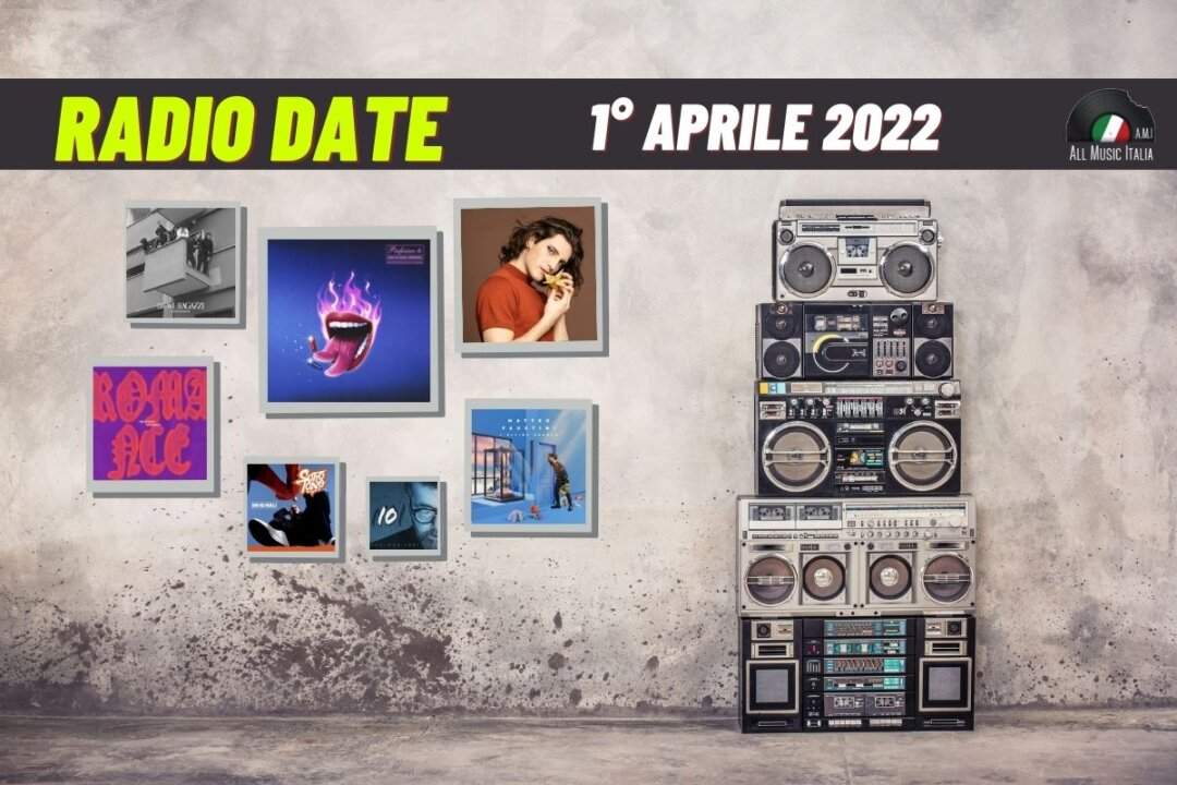 Radio date 1 aprile 2022