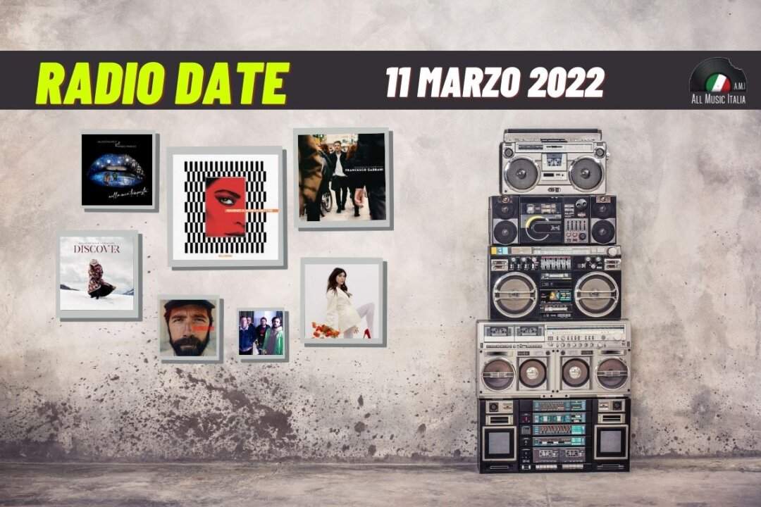 Radio date 11 marzo 2022