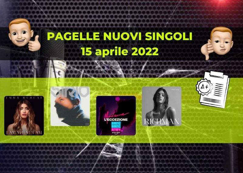 Pagelle nuovi singoli 15 aprile 2022