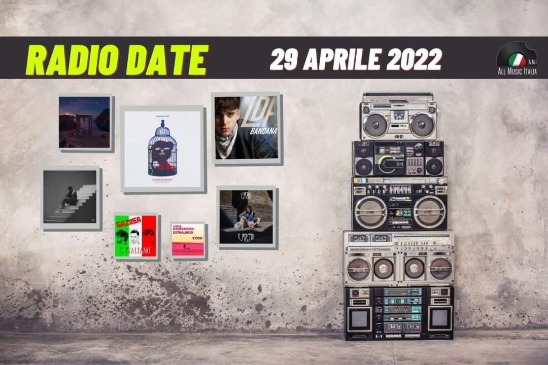 Radio date 29 aprile 2022