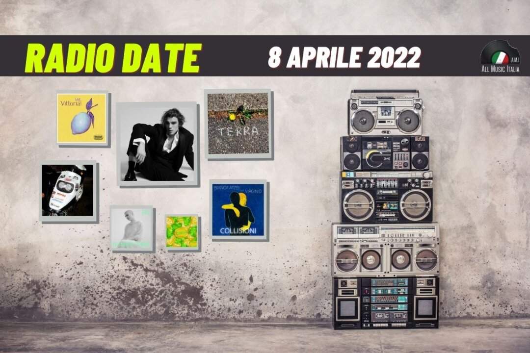 Radio date 8 aprile 2022
