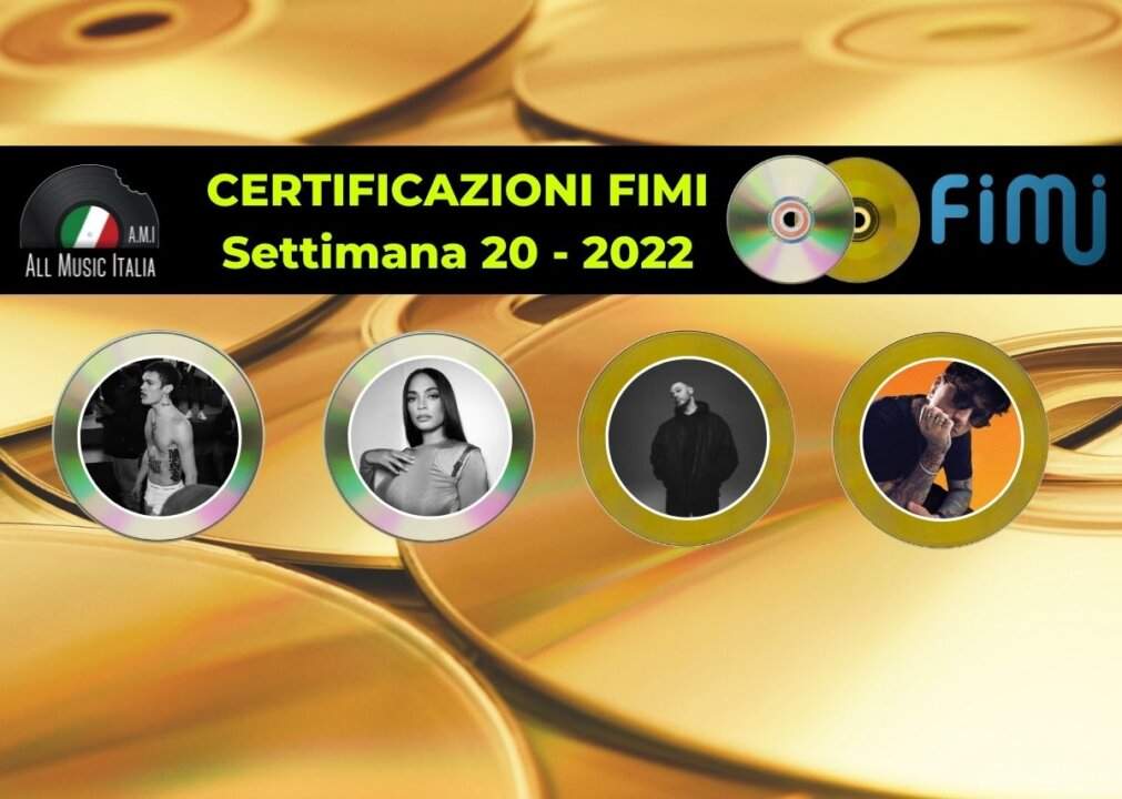 Certificazioni FIMI settimana 20 2022