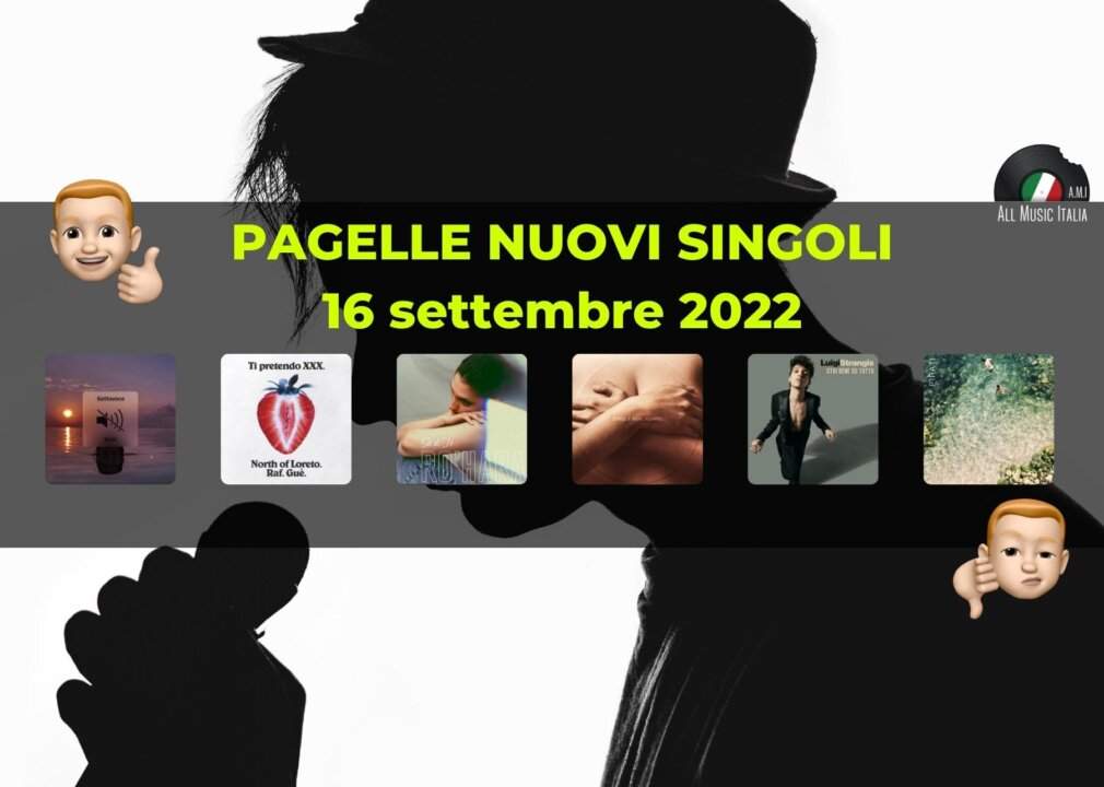 Pagelle Nuovi singoli 16 settembre 2022