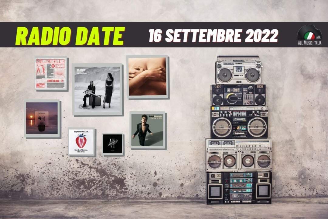 Radio date 16 settembre 2022