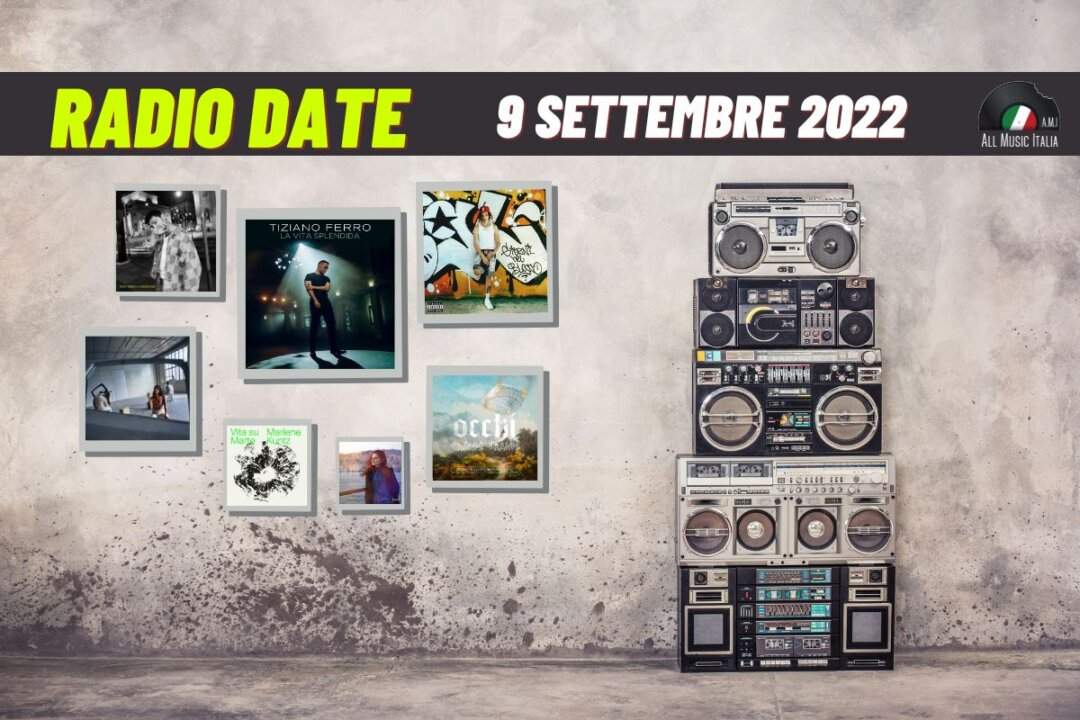 Radio date 9 settembre 2022