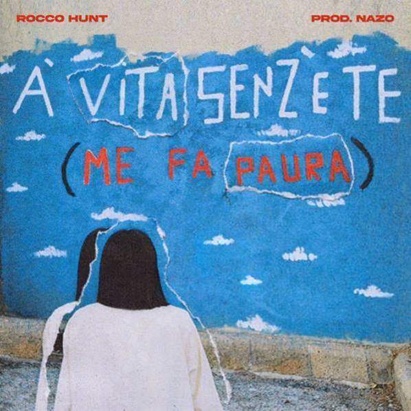 Rocco Hunt A' VITA SENZ' E TE (ME FÀ PAURA) copertina