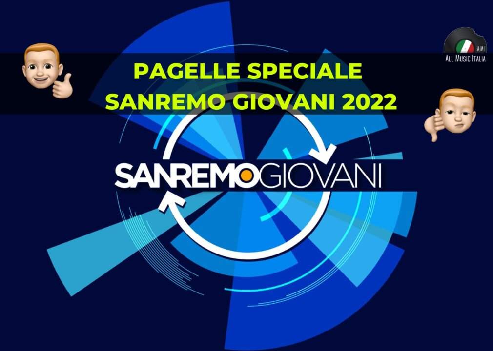 Sanremo giovani 2022 pagelle