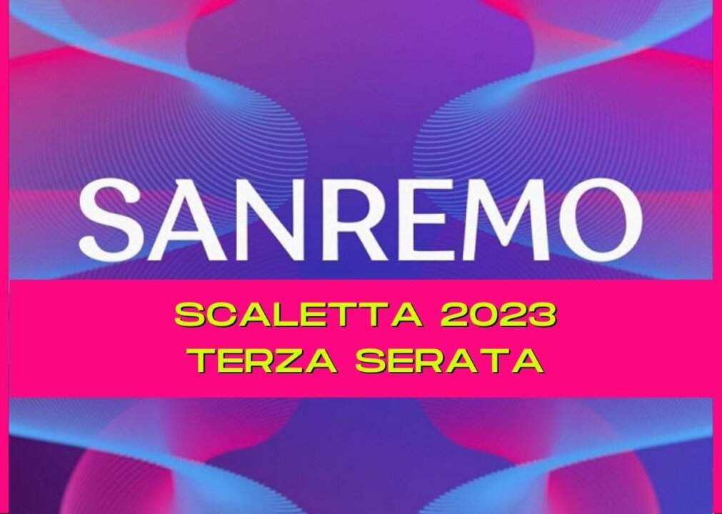 SANREMO 2023 SCALETTA 3A PUNTATA