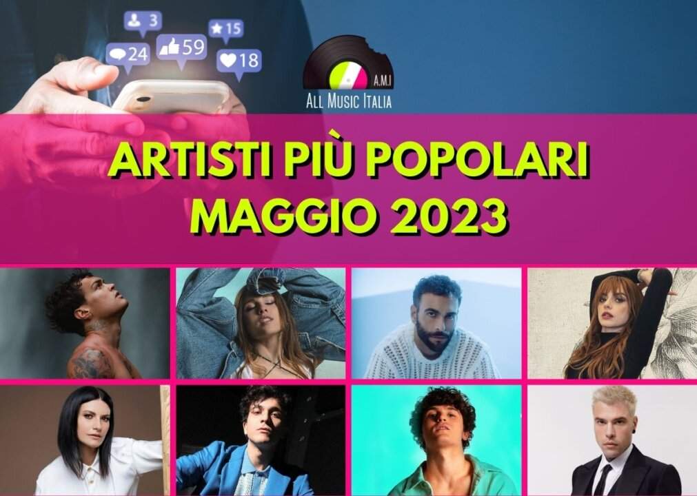 Artisti piu popolari all music italia maggio 2023