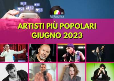 Artisti piu popolari all music italia giugno 2023