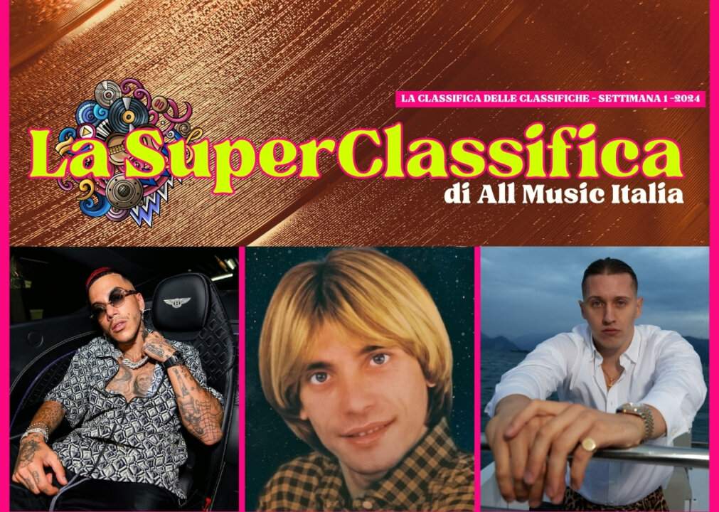 La Superclassifica di All Music Italia 1 2024