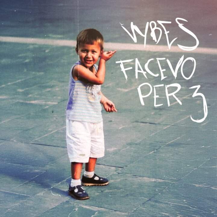 Copertina del singolo “Facevo per tre” di Vybes