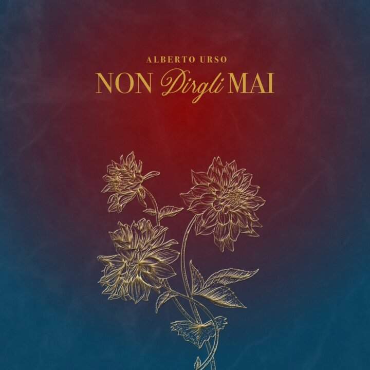 Alberto Urso publishes "Never tell him" feat. Gigi D'Alessio