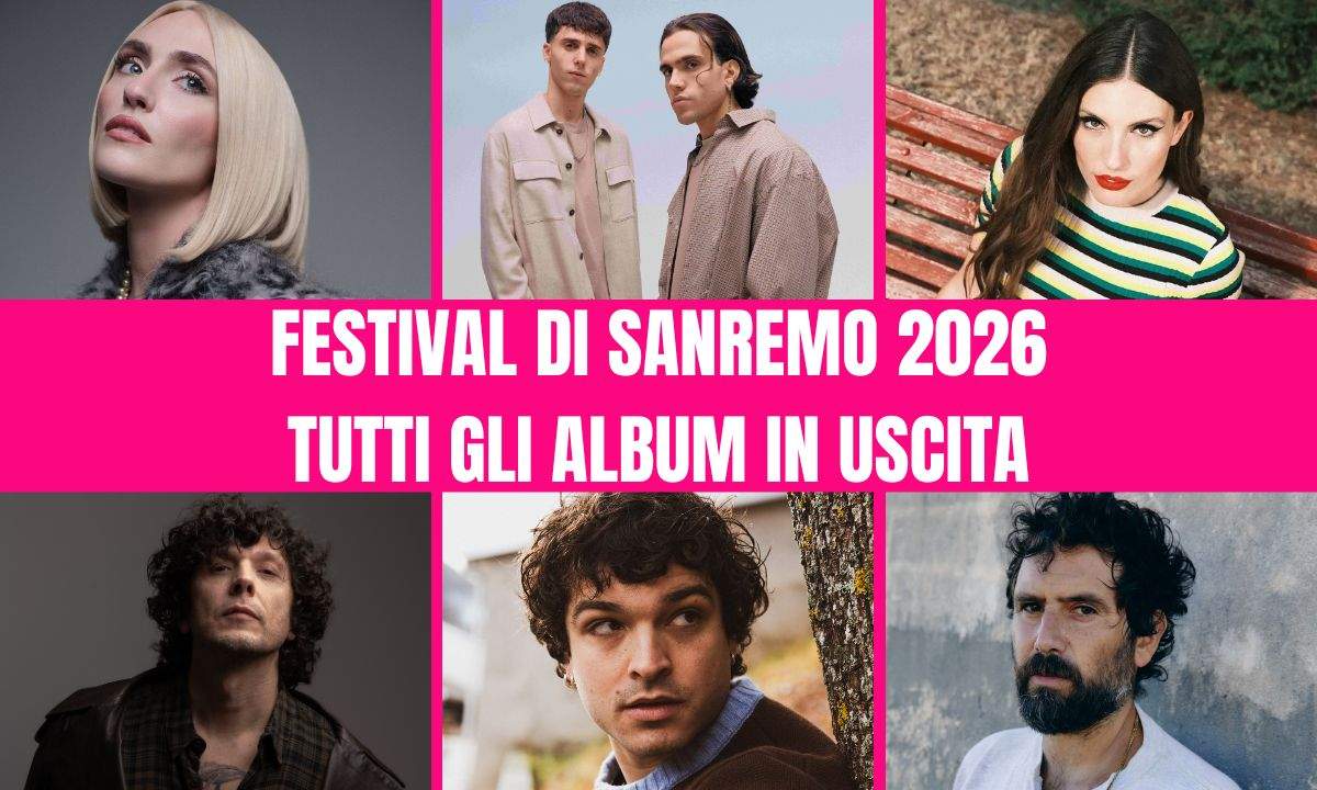 Album Sanremo 2026 dei cantanti in gara con date di uscita