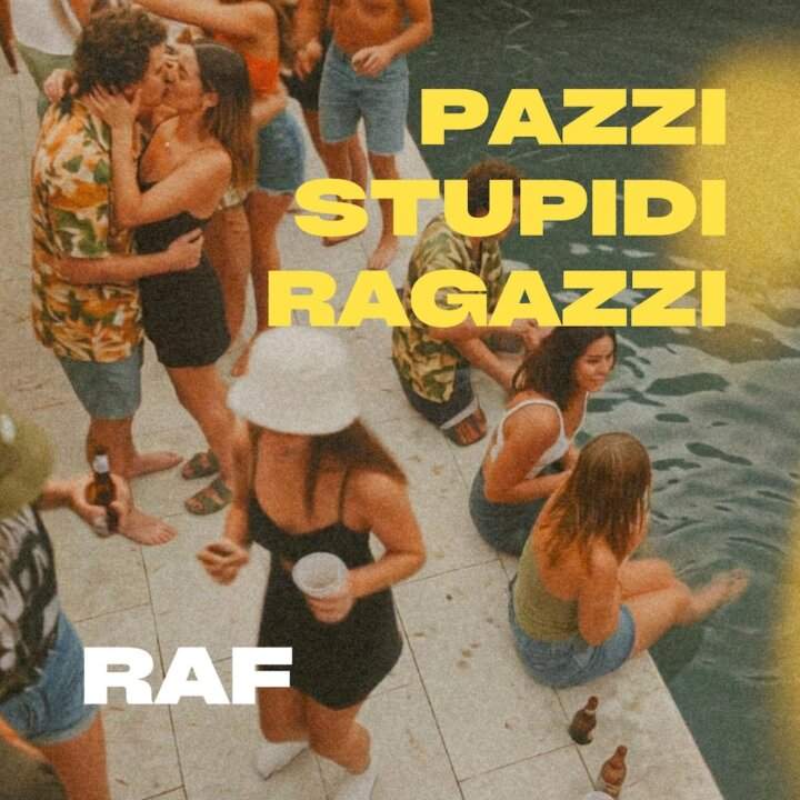 Cover of the single Pazzi Stupidi Ragazzi by Raf with a summer scene by the pool and yellow title