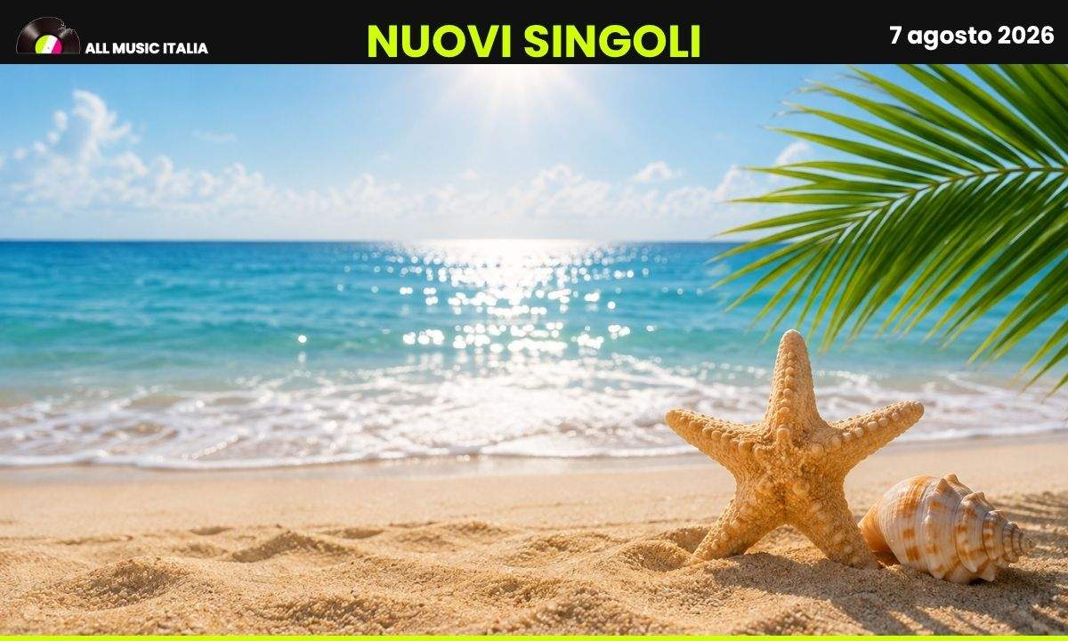 Radio Date 7 agosto 2026: tutti i nuovi singoli del New Music Friday