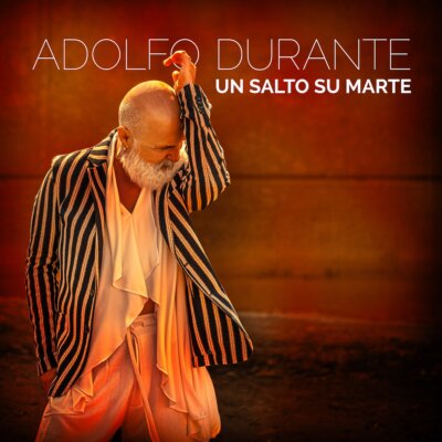 Adolfo Durante torna con l'inedito "Un salto su Marte" dopo la vittoria di "Like a Star"