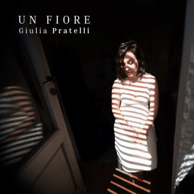 Giulia Pratelli torna con "Un fiore", piccolo album di cinque inediti
